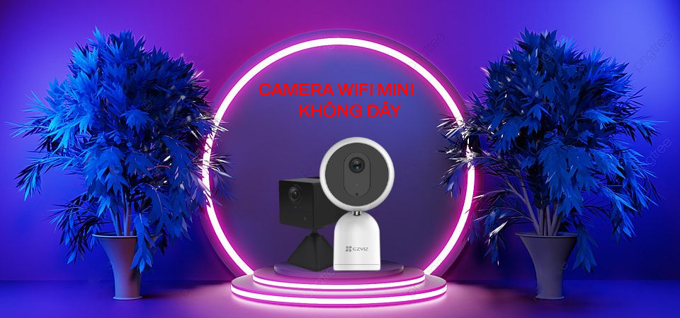 Camera không dây đáng mua nhất