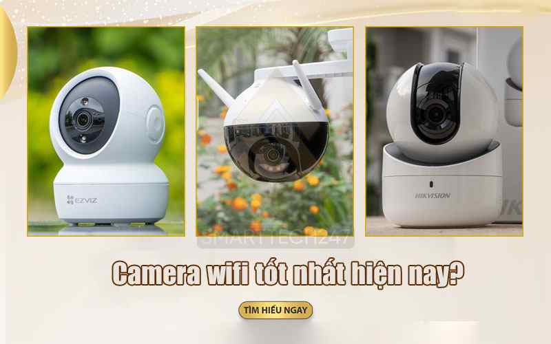 Camera Wifi tốt nhất hiện nay