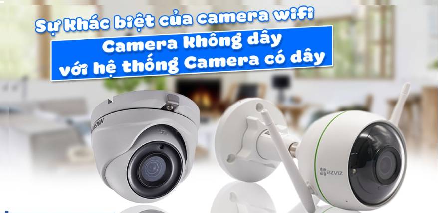 nên lắp camera có dây hay không dây