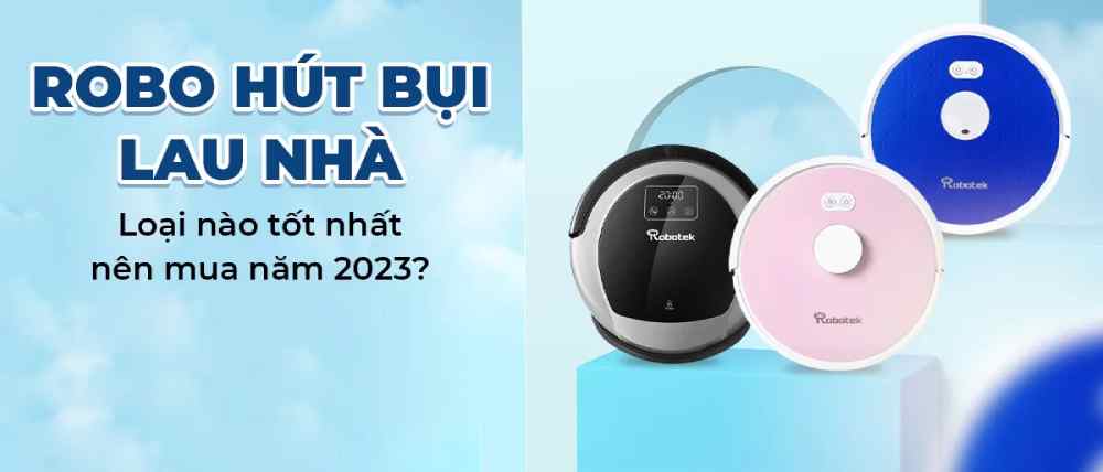 Robot lau nhà loại nào tốt