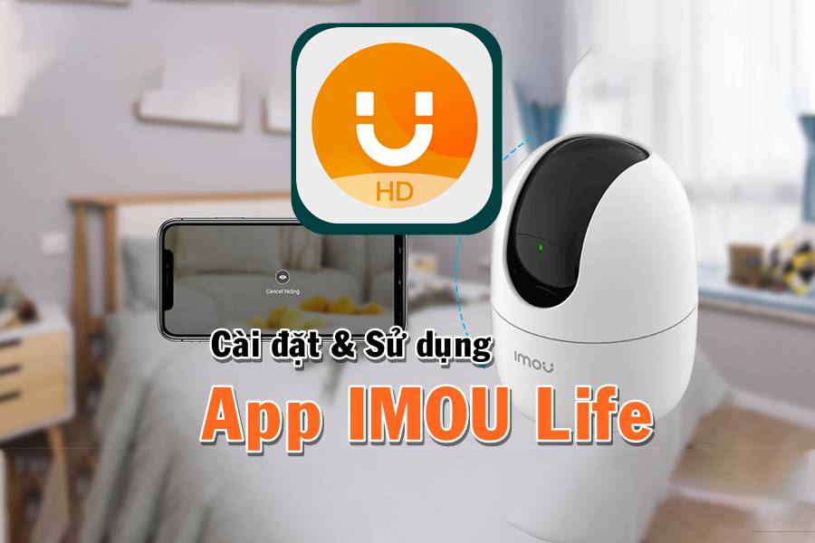 Cài đặt Camera Wifi Imou trên điện thoại