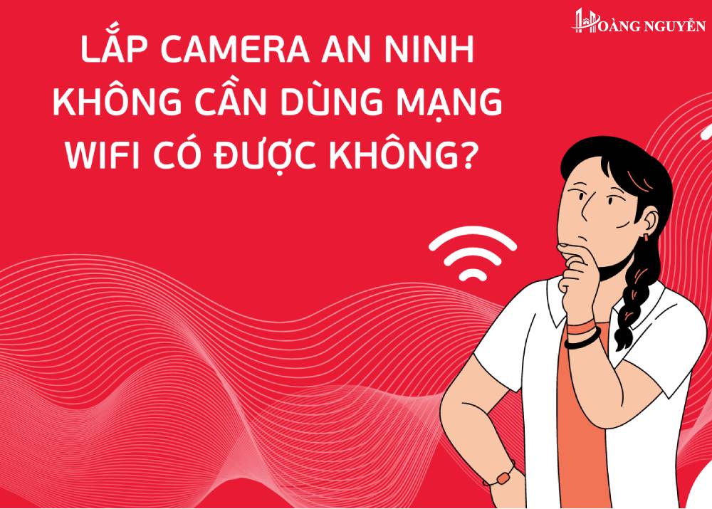 Lắp Camera có cần wifi không_