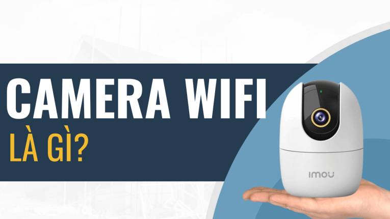 Một số tính năng phổ biến của camera wifi