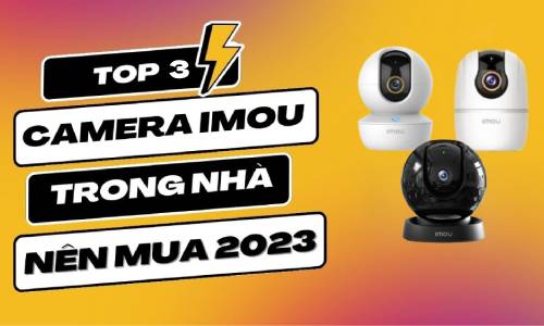 Top 3 camera Imou trong nhà đáng mua nhất (1)